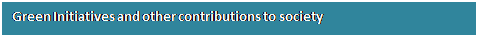 Text Box: Green Initiatives and other contributions to society